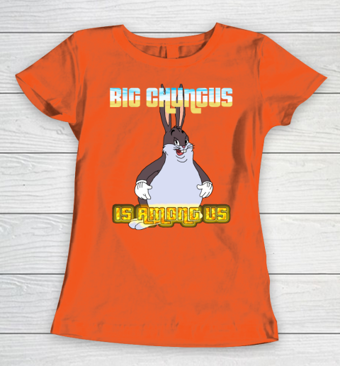 Big Chungus Is Among us shirt Women's T-Shirt 3