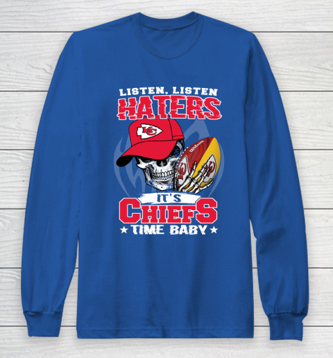 Listen Haters It is CHIEFS Time Baby NFL Long Sleeve T-Shirt 6