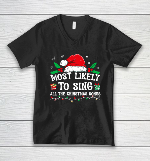 Most Likely To Sing All The Christmas Songs V-Neck T-Shirt