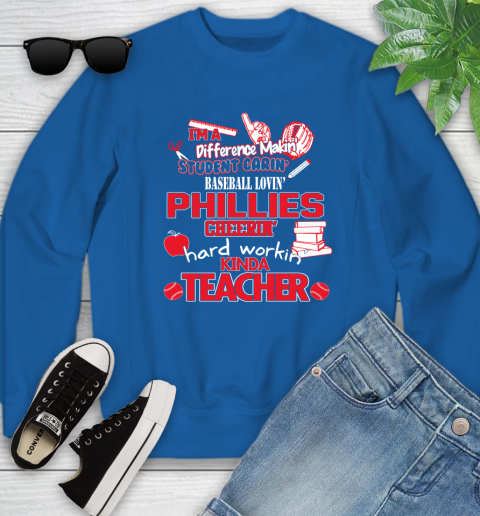 Philadelphia Phillies MLB I'm A Difference Making Student Caring Baseball Loving Kinda Teacher Youth Sweatshirt 7
