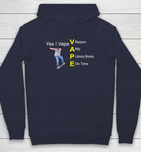 Yes I Vape Return My Library Books On Time Hoodie 2