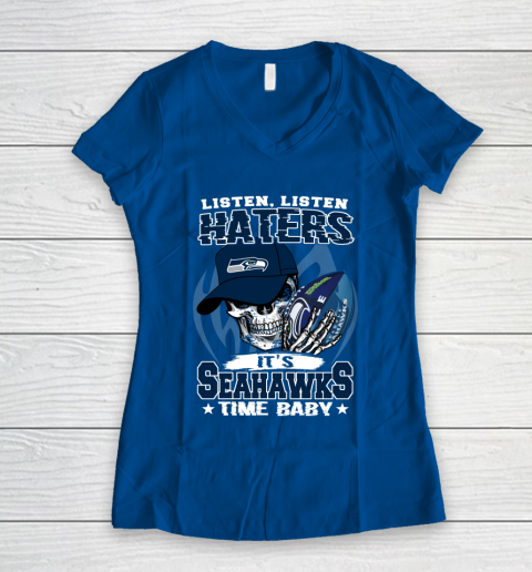 Listen Haters It is SEAHAWKS Time Baby NFL Women's V-Neck T-Shirt 7