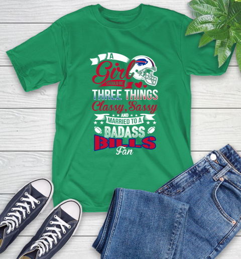 Buffalo Bills NFL Football A Girl Should Be Three Things Classy Sassy And A Be Badass Fan T-Shirt - Image 8
