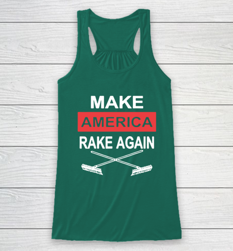 Make America Rake Again Racerback Tank 5