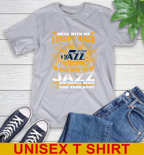 NBA Basketball Utah Jazz Mess With Me I Fight Back Mess With My Team And They'll Never Find Your Body Shirt T-Shirt 5