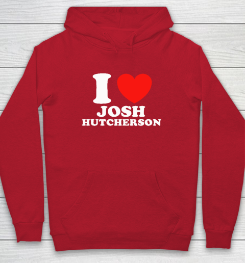 I Love Josh Hutcherson Hoodie 6