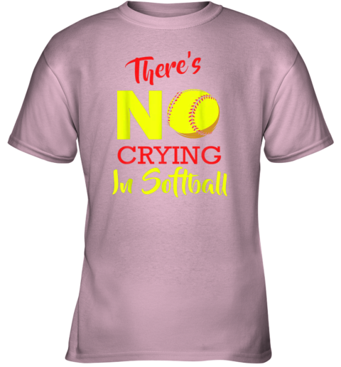 qsdl there39 s no crying in softball baseball coach player lover youth t shirt 26 front light pink