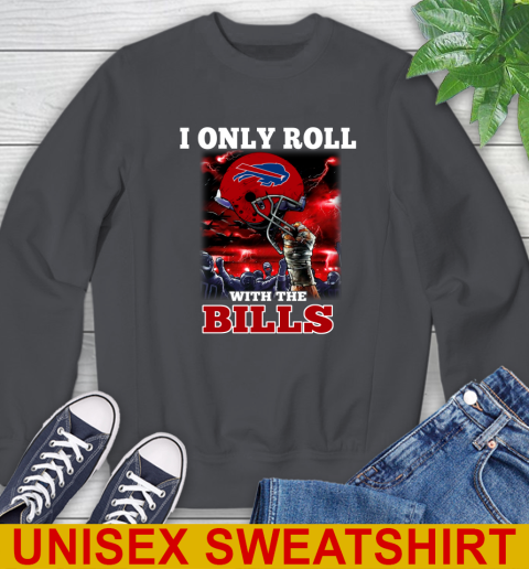 Buffalo Bills NFL Football I Only Roll With My Team Sports Sweatshirt 7