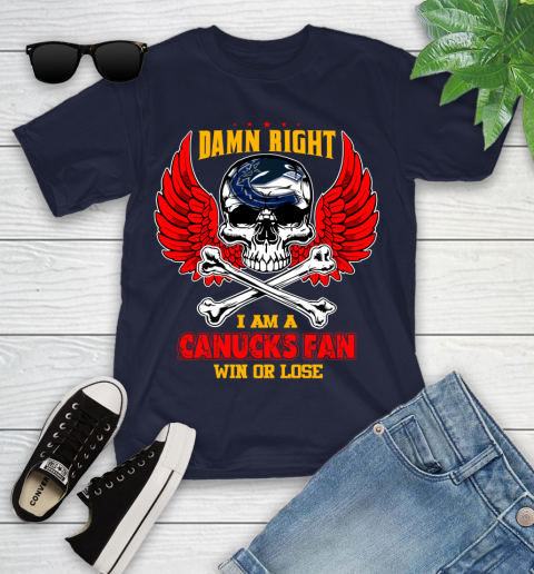NHL Damn Right I Am A Vancouver Canucks Win Or Lose Skull Hockey Sports Youth T-Shirt 2
