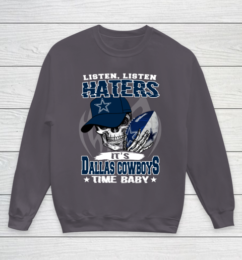 Listen Haters It is COWBOYS Time Baby NFL Youth Sweatshirt 5