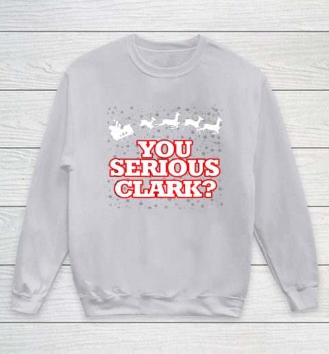 Christmas Vacation You Serious Clark Youth Sweatshirt 3