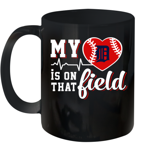 MLB My Heart Is On That Field Baseball Sports Detroit Tigers Ceramic Mug 11oz