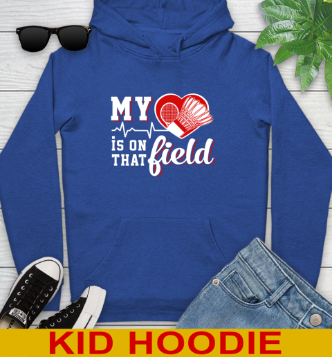 BADMINTON My Heart Is On That Field Sports Youth Hoodie 10