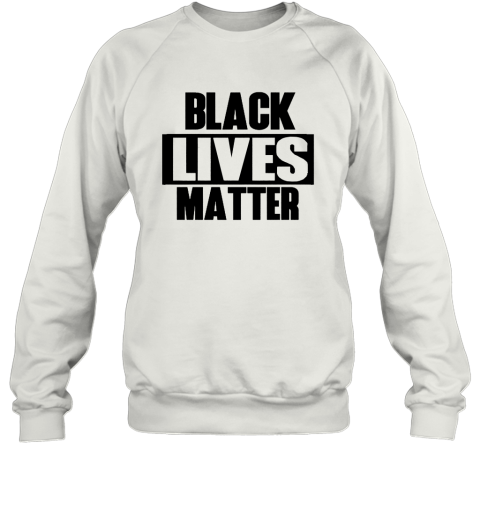 Black Lives Matter tshirt Sweatshirt