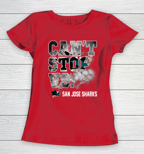 NHL San Jose Sharks Hockey Can't Stop Vs Women's T-Shirt 9