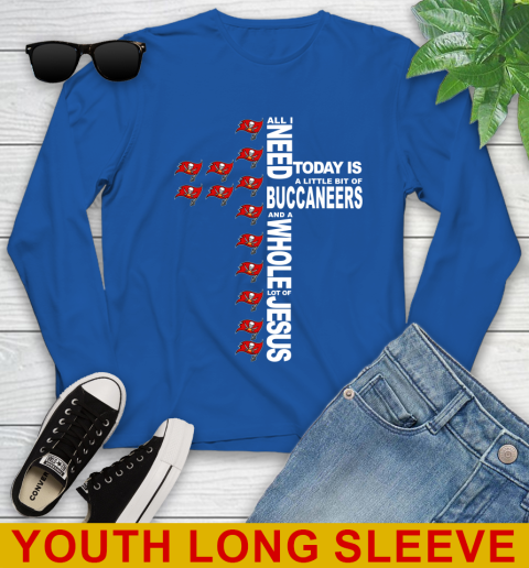 NFL All I Need Today Is A Little Bit Of Tampa Bay Buccaneers Cross Shirt Youth Long Sleeve 10