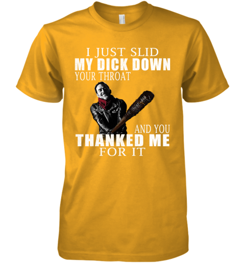 qmwn i just slid my dick down your throat the walking dead shirts premium guys tee 5 front gold