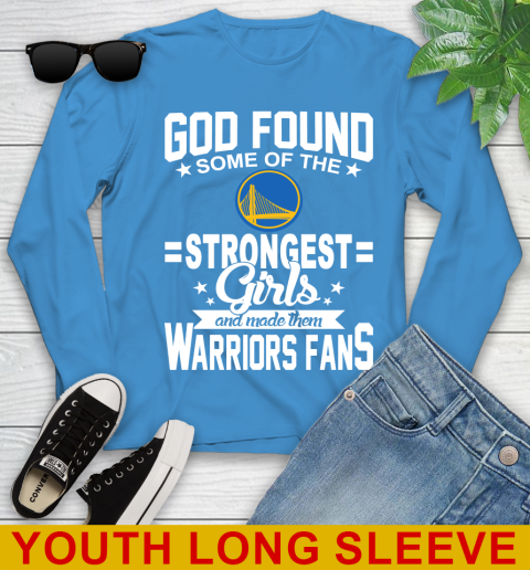 Golden State Warriors NBA Basketball God Found Some Of The Strongest Girls Adoring Fans Youth Long Sleeve 8