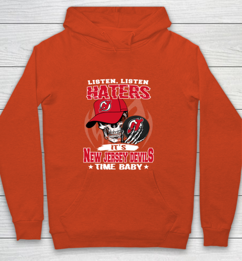 Listen Haters It is DEVILS Time Baby NHL Youth Hoodie 3