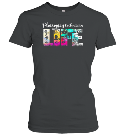 Pharmacy Technician Life Women's T-Shirt