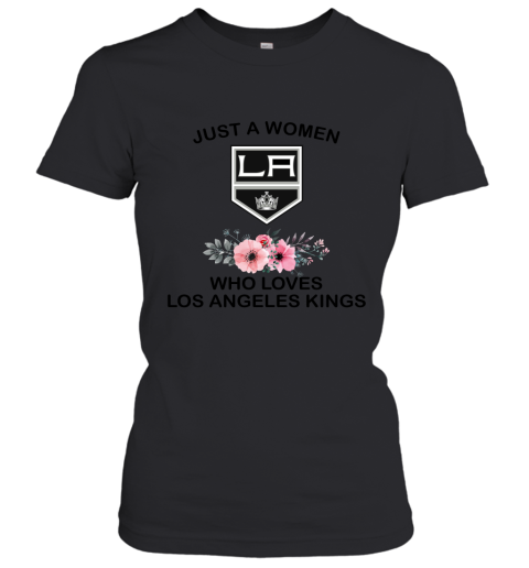 NHL Just A Woman Who Loves Los Angeles Kings Hockey Sports Women's T-Shirt