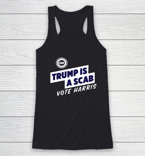 Trump is a Scab  Vote Harris 2024 Funny Racerback Tank