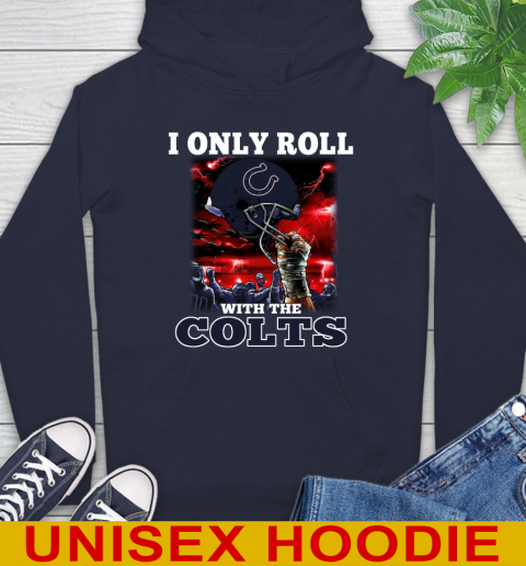 Indianapolis Colts NFL Football I Only Roll With My Team Sports Hoodie 3