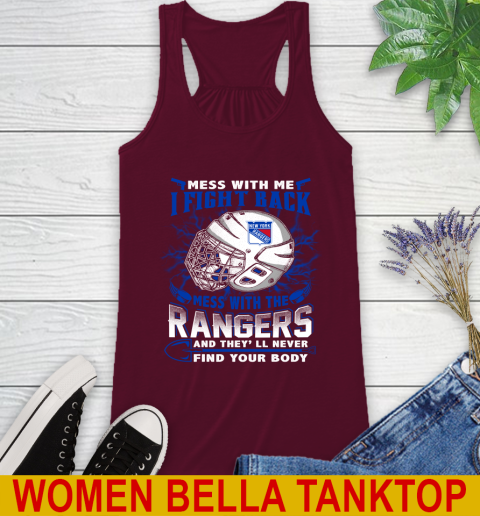 NHL Hockey New York Rangers Mess With Me I Fight Back Mess With My Team And They'll Never Find Your Body Shirt Racerback Tank 2