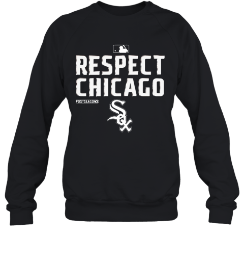 Respect Chicago White Sox Sweatshirt