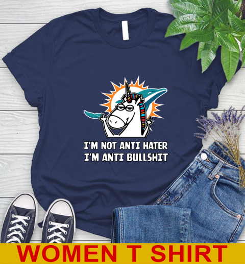 Miami Dolphins NFL Football Unicorn I'm Not Anti Hater I'm Anti Bullshit Women's T-Shirt 12