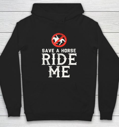 Save A Horse Ride Me Hoodie
