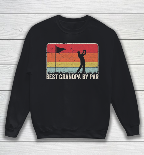 Grandpa Funny Gift Apparel  Best Grandpa By Par Vintage Retro Golf Sweatshirt