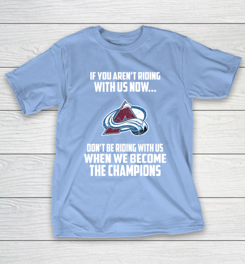 NHL Colorado Avalanche Hockey We Become The Champions T-Shirt 10