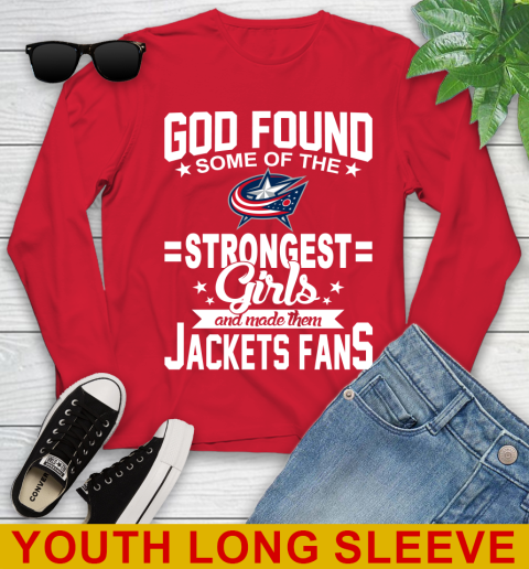 Columbus Blue Jackets NHL Football God Found Some Of The Strongest Girls Adoring Fans Youth Long Sleeve 11