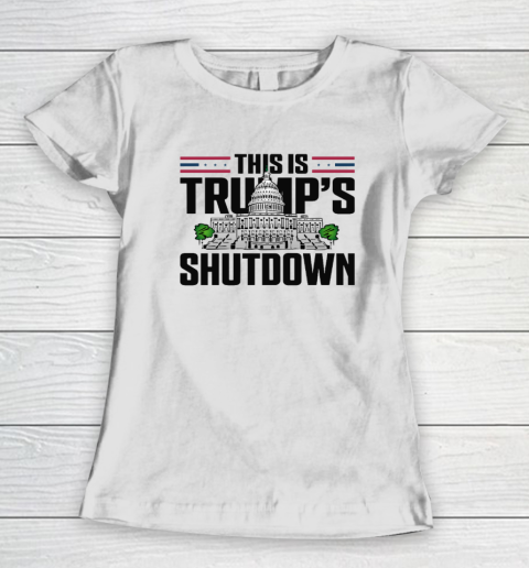 This Is Trump's Shutdown Women's T-Shirt