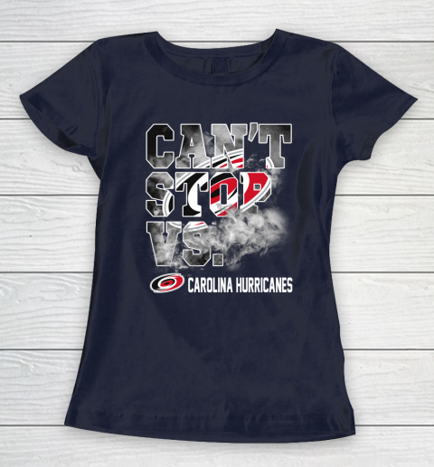 NHL Carolina Hurricanes Hockey Can't Stop Vs Women's T-Shirt 2