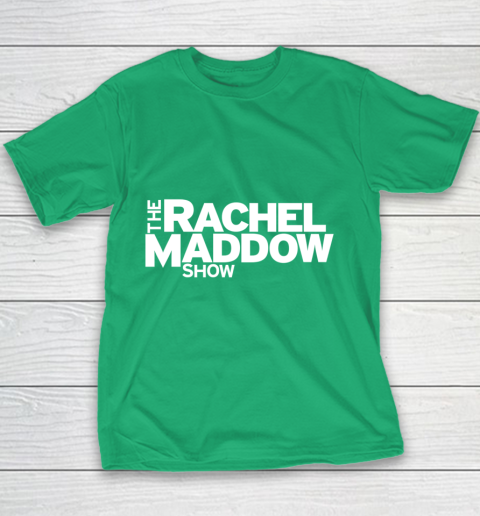 The Rachel Maddow Show Youth T-Shirt 3
