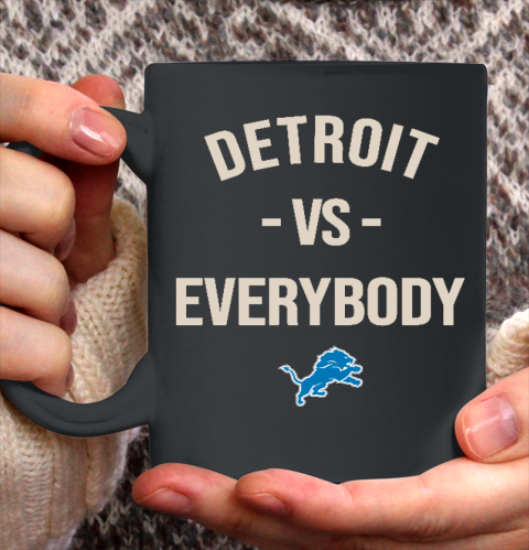 Detroit Lions Vs Everybody Ceramic Mug 11oz 2