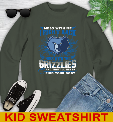 NBA Basketball Memphis Grizzlies Mess With Me I Fight Back Mess With My Team And They'll Never Find Your Body Shirt Youth Sweatshirt 8