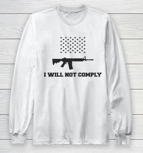 I Will Not Comply Long Sleeve T-Shirt