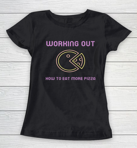 Working out how to eat more pizza Women's T-Shirt