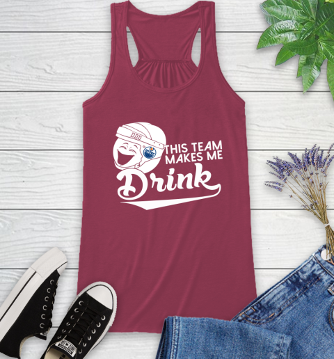 Edmonton Oilers NHL Hockey This Team Makes Me Drink Adoring Fan Racerback Tank 7