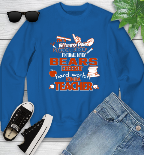 Chicago Bears NFL I'm A Difference Making Student Caring Football Loving Kinda Teacher Youth Sweatshirt 7