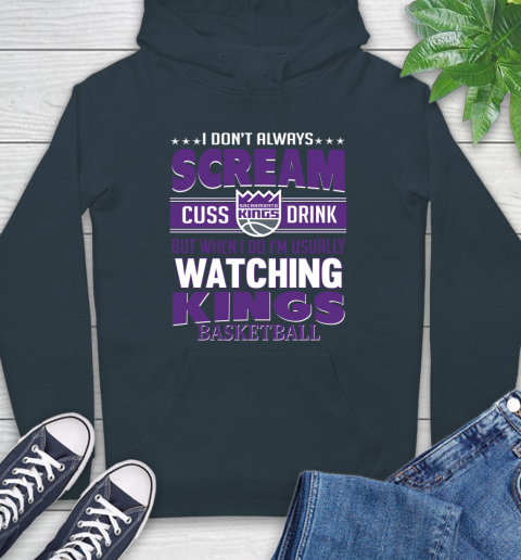 Sacramento Kings NBA Basketball I Scream Cuss Drink When I'm Watching My Team Hoodie 7