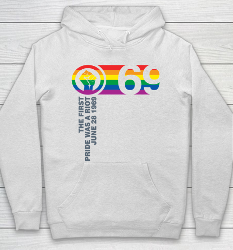 The First Pride Was A Riot June 28 1969 LGBT Gay Hoodie