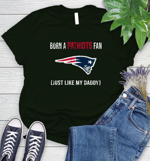 NFL New England Patriots Football Loyal Fan Just Like My Daddy Shirt Women's T-Shirt 5