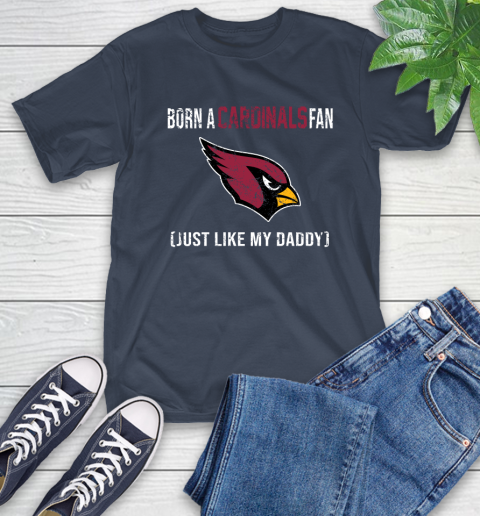 NFL Arizona Cardinals Football Loyal Fan Just Like My Daddy Shirt T-Shirt 3