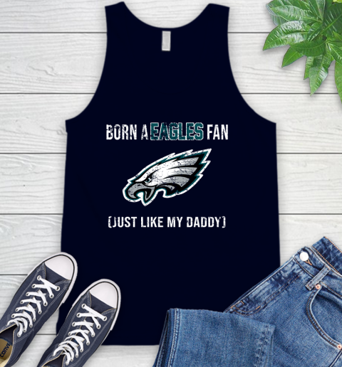 NFL Philadelphia Eagles Football Loyal Fan Just Like My Daddy Shirt Tank Top 2