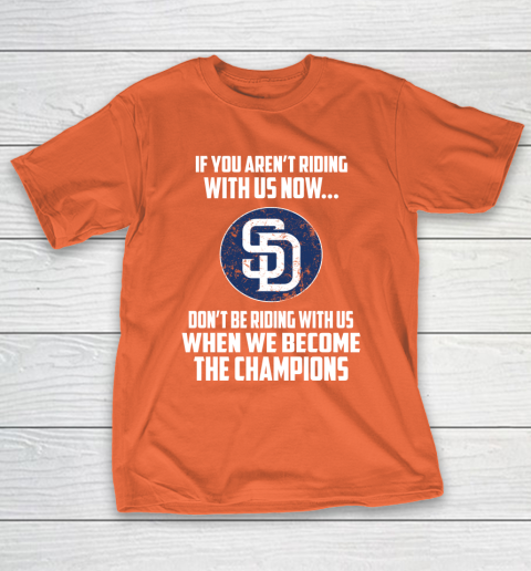 MLB San Diego Padres Baseball We Become The Champions T-Shirt 4