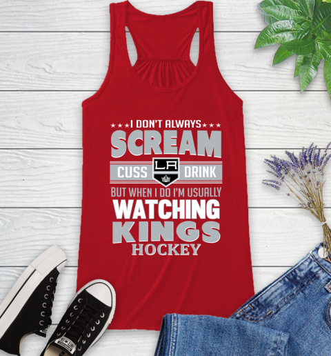 Los Angeles Kings NHL Hockey I Scream Cuss Drink When I'm Watching My Team Racerback Tank 5